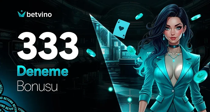 Betvino 333 TL Deneme Bonusu
